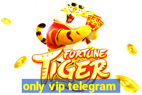 only vip telegram